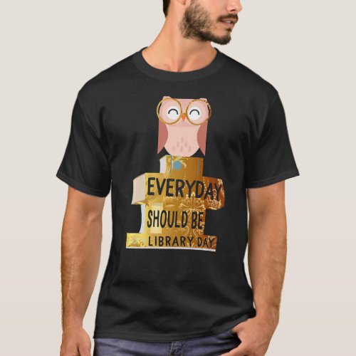 Everyday Library Day Cute Owl Golden Reading Books T_Shirt