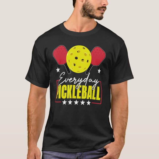 Everyday Pickleball Funny Pickleball   Player Men  T-Shirt (Front)