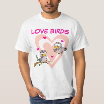 Everyday Romance: Love Birds T-shirt by egogenius at Zazzle