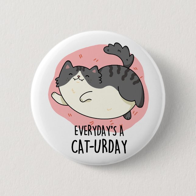 Everyday's A Cat-urday Funny Cat Pun  Button (Front)