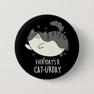Everyday's A Cat-urday Funny Cat Pun Dark BG Button