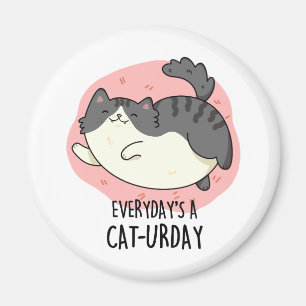 Everyday's A Cat-urday Funny Cat Pun Magnet