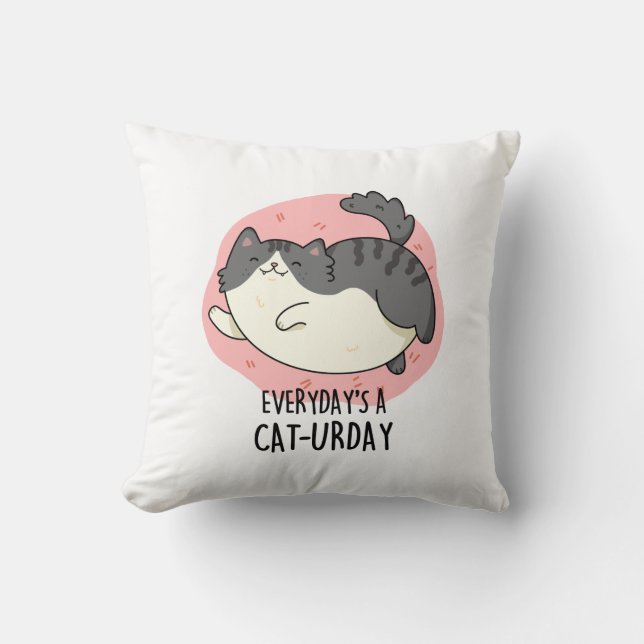 Everyday's A Cat-urday Funny Cat Pun  Throw Pillow (Front)