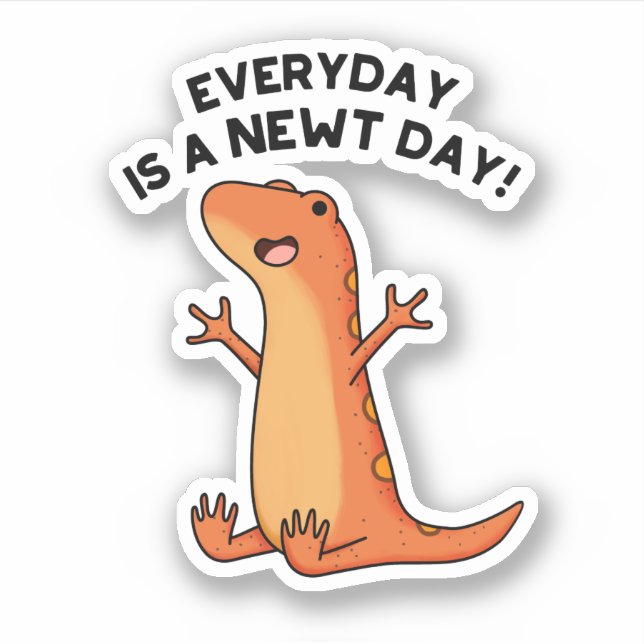 Everyday's A Newt Day Funny Funny Salamander Pun  Sticker (Front)