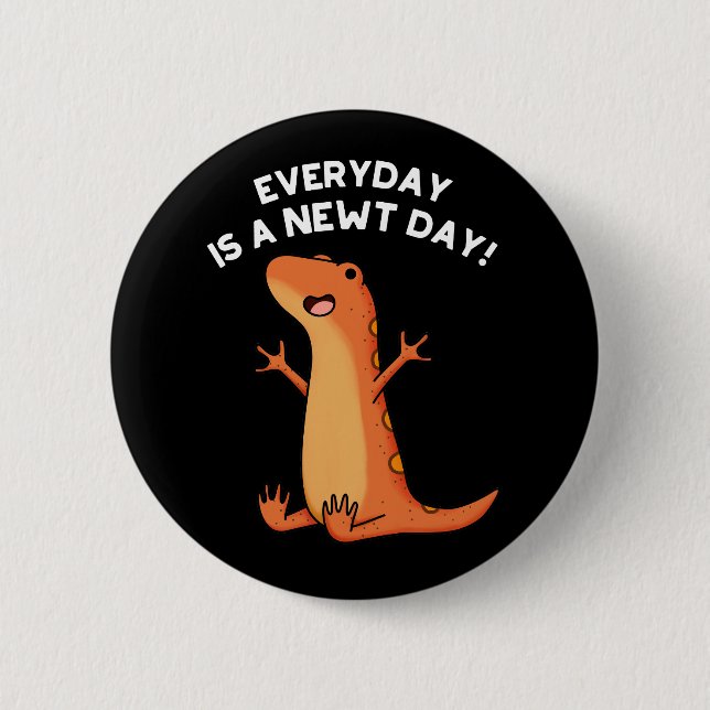 Everyday's A Newt Day Funny Salamander Pun Dark BG Button (Front)