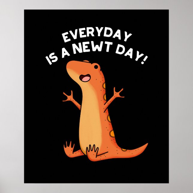 Everyday's A Newt Day Salamander Pun Dark BG Poster (Front)