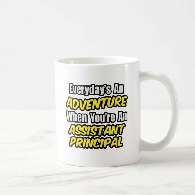 Everyday's An Adventure.. Assistant Principal Coffee Mug (Right)