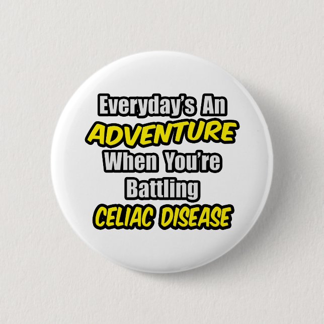 Everyday's An Adventure...Celiac Disease Button (Front)