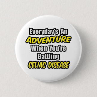 Everyday's An Adventure...Celiac Disease Button