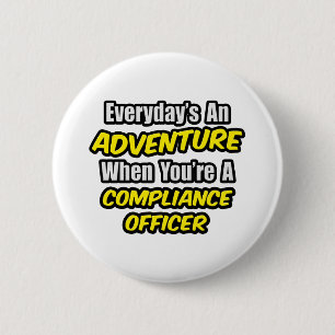Everyday's An Adventure .. Compliance Officer Button
