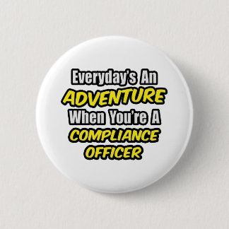 Everyday's An Adventure .. Compliance Officer Button