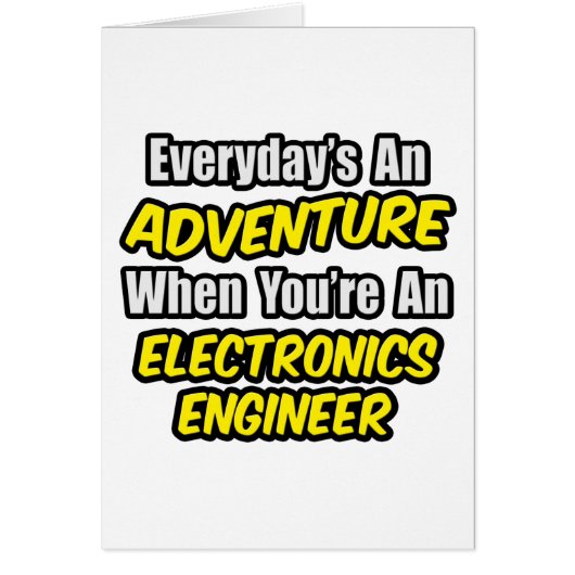 Everyday's An Adventure .. Electronics Engineer Cards (Front)