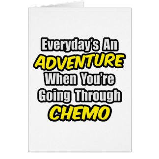 Everyday's An Adventure...Going Through Chemo Cards