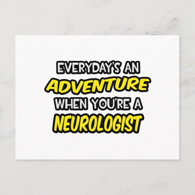 Everyday's An Adventure ... Neurologist Postcard (Front)