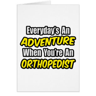 Everyday's An Adventure...Orthopedist Cards