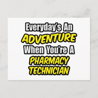 Everyday's An Adventure .. Pharmacy Technician Postcard