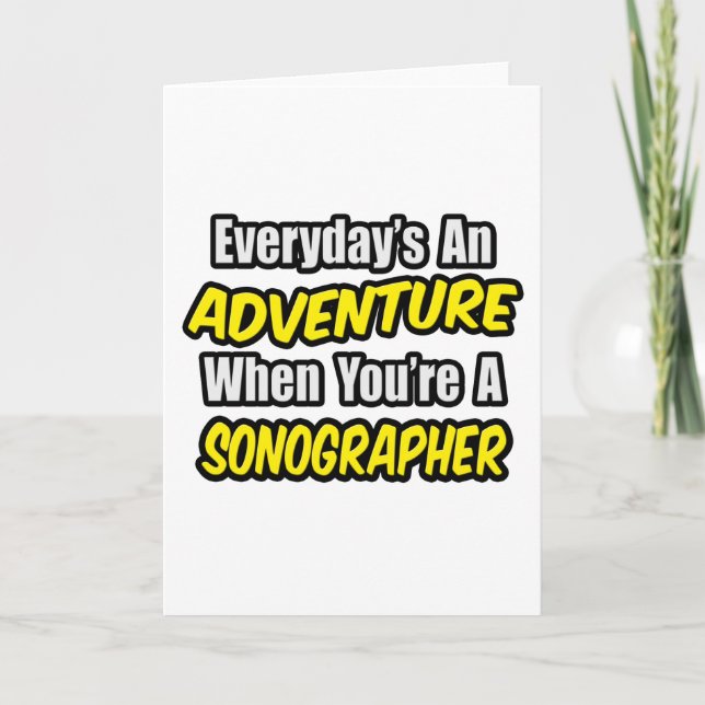 Everyday's An Adventure...Sonographer Card (Front)