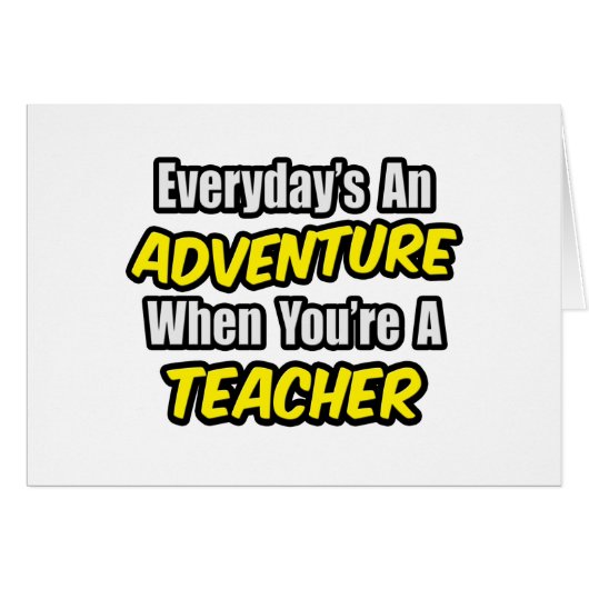 Everyday's An Adventure...Teacher Cards (Front Horizontal)