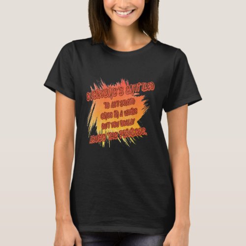 Everyone Act Stupid Once In A While  Humor Graphic T_Shirt
