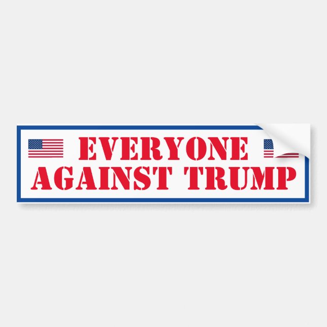 Everyone Against Trump Bumper Sticker (Front)