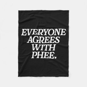 Everyone Agrees With Phee Funny Saying Quote Gift  Fleece Blanket