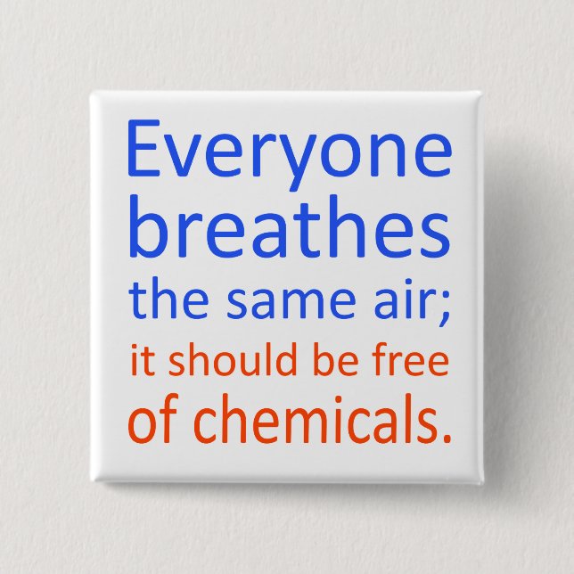 Everyone Breathes the Same Air; Pinback Button (Front)