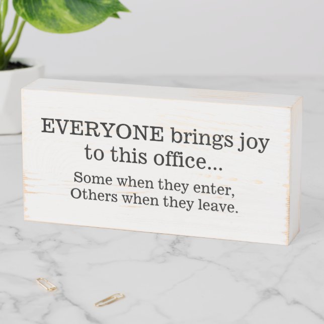 Everyone brings joy to this office wooden box sign (In Situ Horizontal)