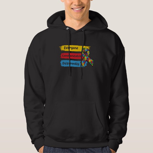 Everyone Communicate Differently Autism Awareness  Hoodie (Front)