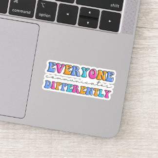 Everyone Communicate Differently, Autism Awareness Sticker