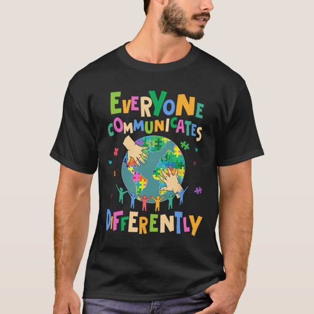 Everyone Communicate Differently Autism World Kind T-Shirt (Front)