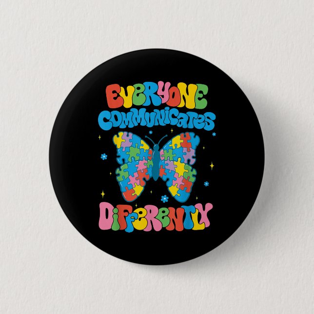 Everyone Communicates Differently Autism Awareness Button (Front)
