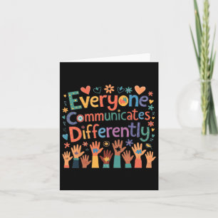 Everyone Communicates Differently Autism Awareness Card