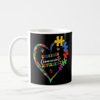 Everyone Communicates Differently Autism Awareness Coffee Mug