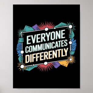 Everyone Communicates Differently Autism Awareness Poster