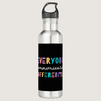 Everyone Communicates Differently Autism Awareness Stainless Steel Water Bottle
