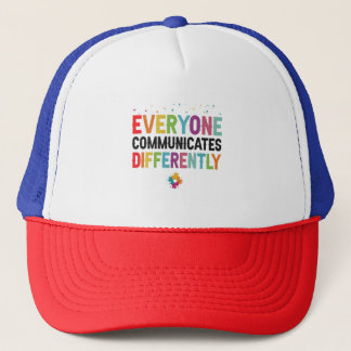 Everyone Communicates Differently Autism Awareness Trucker Hat