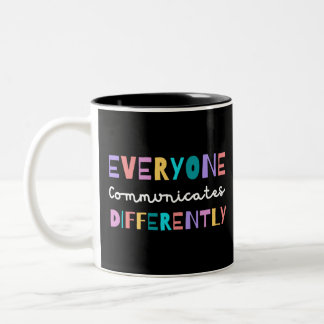 Everyone Communicates Differently Autism Awareness Two-Tone Coffee Mug