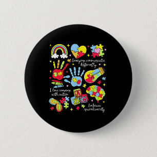 Everyone Communicates Differently Autism Sped Teac Button