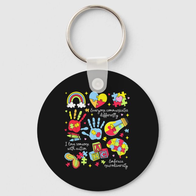 Everyone Communicates Differently Autism Sped Teac Keychain (Front)