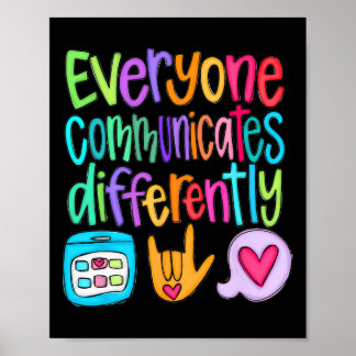 Everyone Communicates Differently Autism Sped Teac Poster