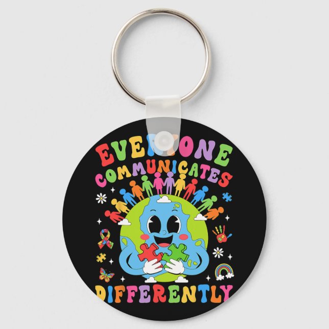 Everyone Communicates Differently Autism Speech Th Keychain (Front)