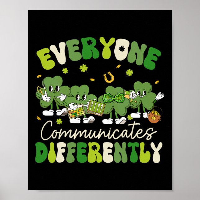 Everyone Communicates Differently Autism St Patric Poster (Front)