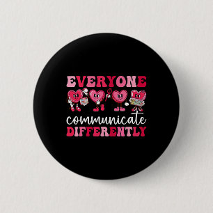 Everyone Communicates Differently Heart Autism Val Button
