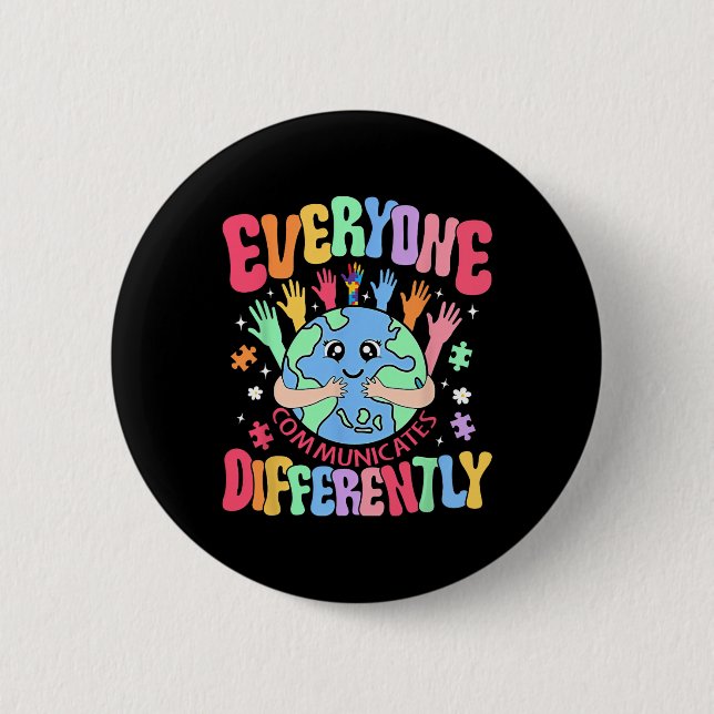 Everyone Communicates Differently Sped Teacher Aut Button (Front)