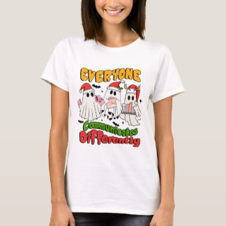 Everyone Communicates Differently Speech Therapist T-Shirt