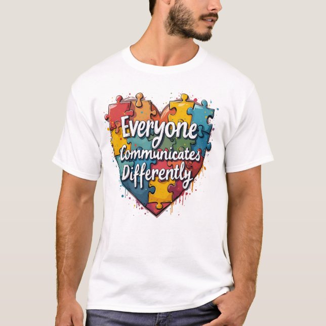 Everyone Communicates Differently T-Shirt (Front)
