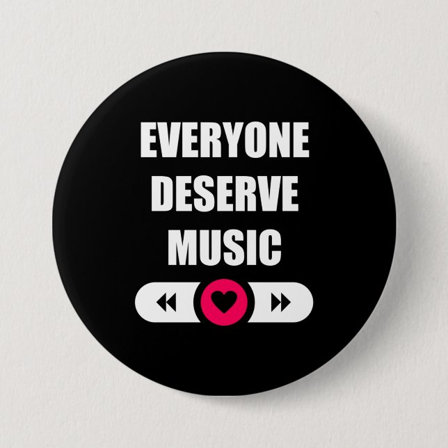 Everyone Deserve Music Button (Front)