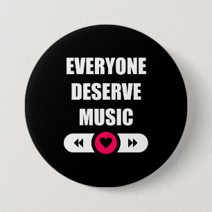 Everyone Deserve Music Button