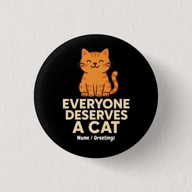 Everyone Deserves a Cat Cute Orange Tabby Cat Love Button (Front)
