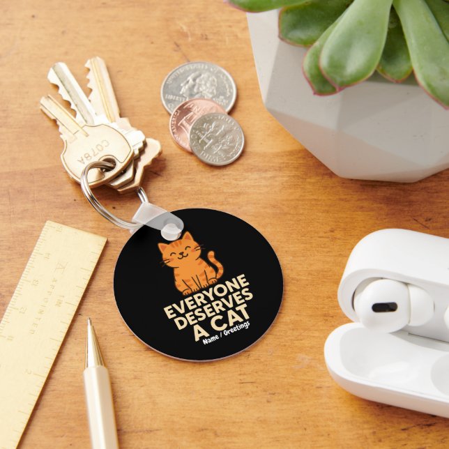 Everyone Deserves a Cat Cute Orange Tabby Cat Love Keychain (Desk)
